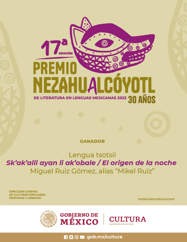 Ganador 17° Premio Nezahualcóyotl de Literatura en Lenguas Mexicanas 2023